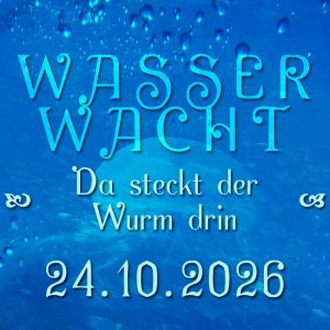 24.10.26 – Wasserwacht - Da steckt der Wurm drin