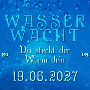 19.06.27 – Wasserwacht - Da steckt der Wurm drin